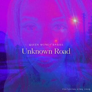 Unknown Road (feat. King YahQ) [Explicit]