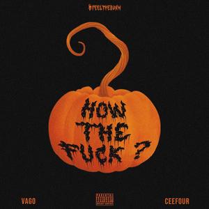 How the **** (feat. Ceefour) [Explicit]