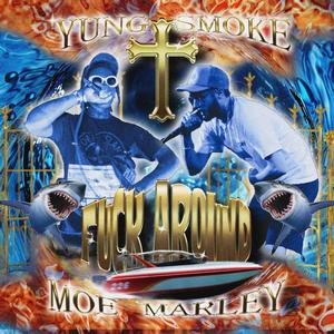 **** Around (feat. Yung $moke) [Explicit]