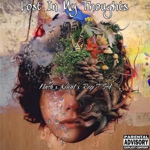 Lost In My Thoughts (feat. Young Naz & Kinal) (Explicit)