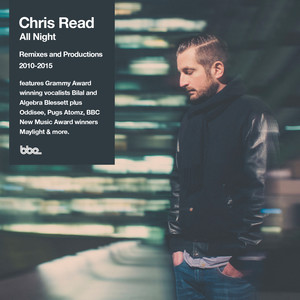 Chris Read presents All Night: Remixes & Productions 2010-2015