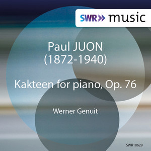 JUON, P.: Kakteen, Op. 76 (Genuit)