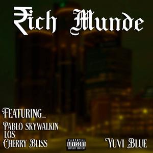 Rich Munde (feat. Cherry Bliss, Pablo Skywalkin & Los) [Explicit]