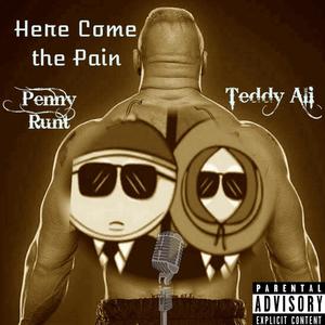 Here Comes The Pain (feat. Penny Runt) [Explicit]