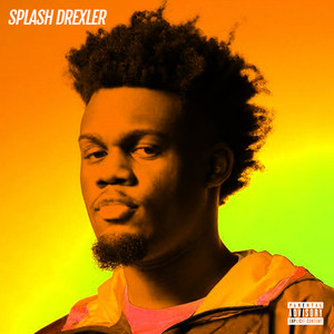 Splash Drexler (Explicit)