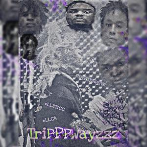 TripppWayzzz (Explicit)