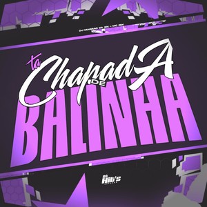 Ta Chapada de Balinha (Explicit)