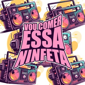 EU VOU COMER ESSA NINFETA (Explicit)