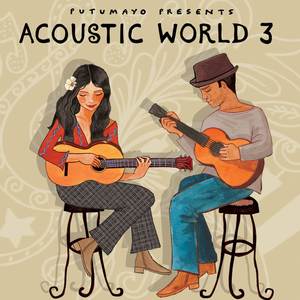 Acoustic World 3 by Putumayo