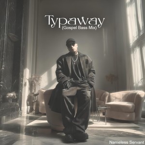 Typaway (Gospel Bass Mix)