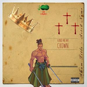 Hand me my crown (Explicit)