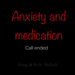 Anxiety and Medication(feat. EtHaN!) (Explicit)