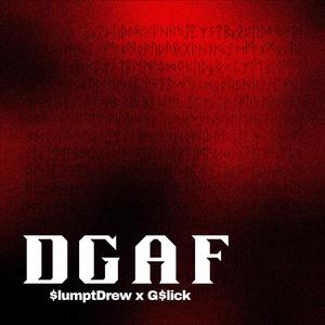 DGAF (feat. G$lick) [Explicit]