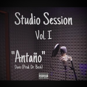 Antaño Studio Session Vol.1 (Explicit)