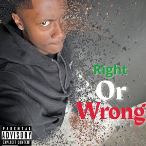 Right Or Wrong (Explicit)