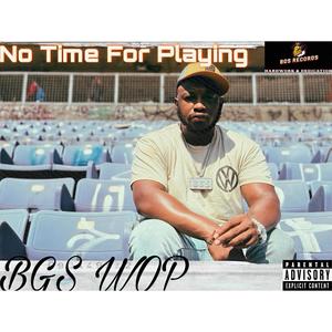 No Time For Playing (Explicit)