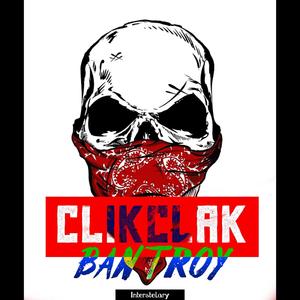 Clik Clak (feat. Bantroy) (Explicit)
