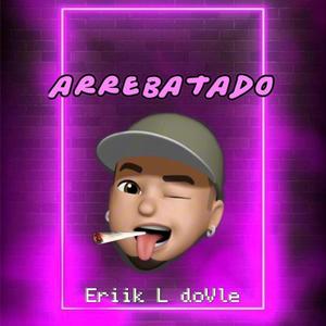 Arrebatado (Explicit)