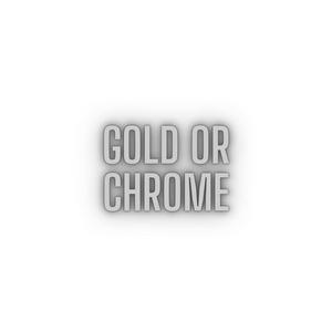 Gold or Chrome (Explicit)