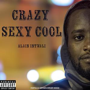 Crazy Sexy Cool (Explicit)