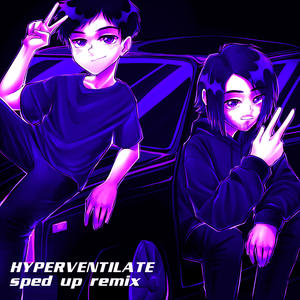 HYPERVENTILATE (SPED UP) (feat. hot toxic & juliccho1)