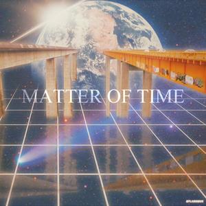 Matter Of Time (Explicit)