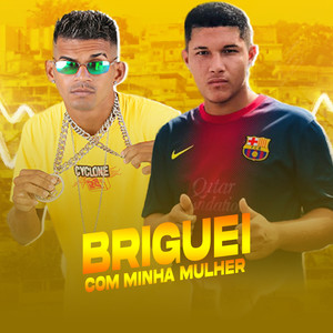 Briguei Com Minha Mulher (Remix) [Explicit]