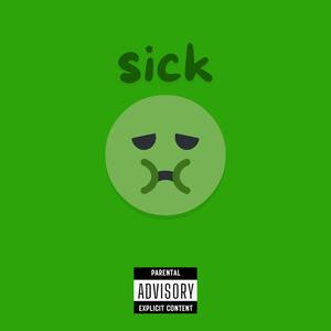 Sick (Explicit)