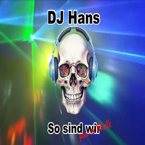 So sind wir (goes to Malle) (Schlager Party|Explicit)