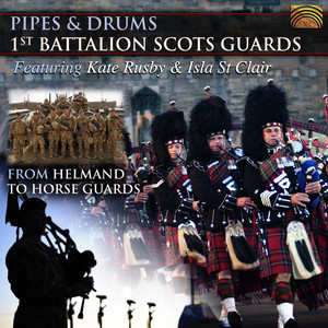 Scotland Scots Guards: Pipes and Drums (From Helmand to Horse Guards)