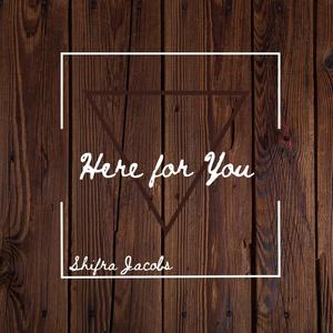 Here for You