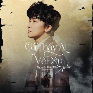 Có Thấy Ai Về Đâu