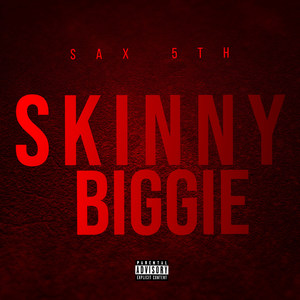 Skinny Biggie (Explicit)