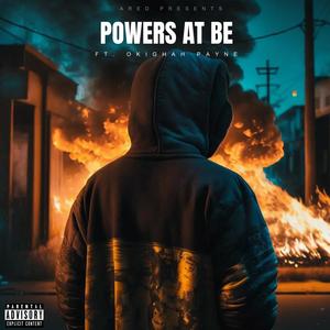 Powers At Be (feat. Okighah Payne) [Explicit]