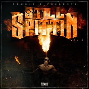 Still Spittin, Vol. 1 (Explicit)