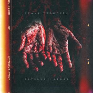 Covered In Blood (Explicit)