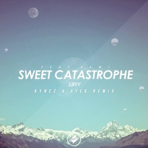 Sweet Catastrophe (Kynez & Ayek Remix)