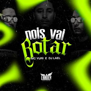 Nois Vai Botar (Explicit)