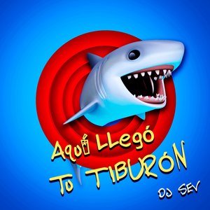 Aquí llegó Tu tiburón (Explicit)