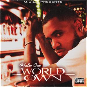 World Of My Own (Explicit)