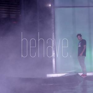 behave.