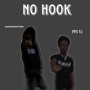 No hook (feat. Yps Tj & banzzfrmdatpark) [Explicit]