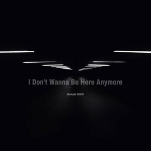 I Don't Wanna Be Here Anymore (Remix)