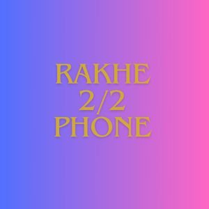 Rakhe 2/2 phone