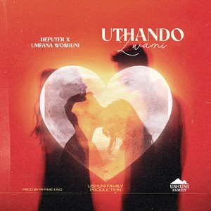 UTHANDO LWAMI (Explicit)