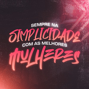 SEMPRE NA SIMPLICADE COM AS MELHORES MULHERES