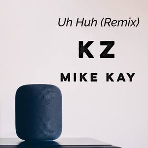 Uh Huh (remix|Explicit)
