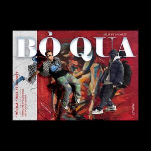 Bỏ Qua - Bilo (feat. Snowzy) (Explicit)