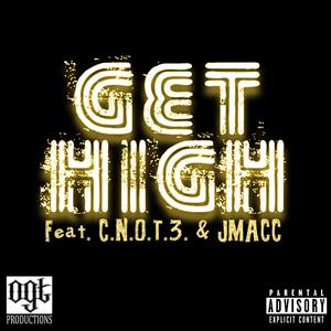 Get High(feat. C.N.O.T.3. & JMACC) (Explicit)