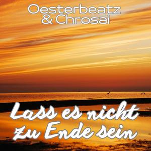 Lass es nicht zu Ende sein